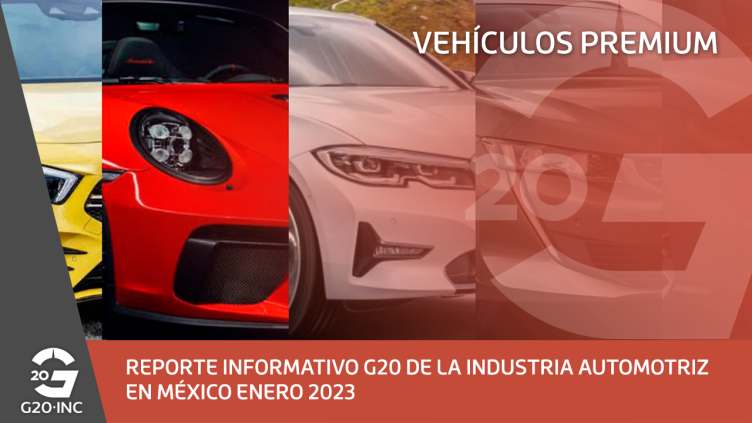 REPORTE INFORMATIVO G20 DE LA INDUSTRIA AUTOMOTRIZ EN MÉXICO ENERO 2023