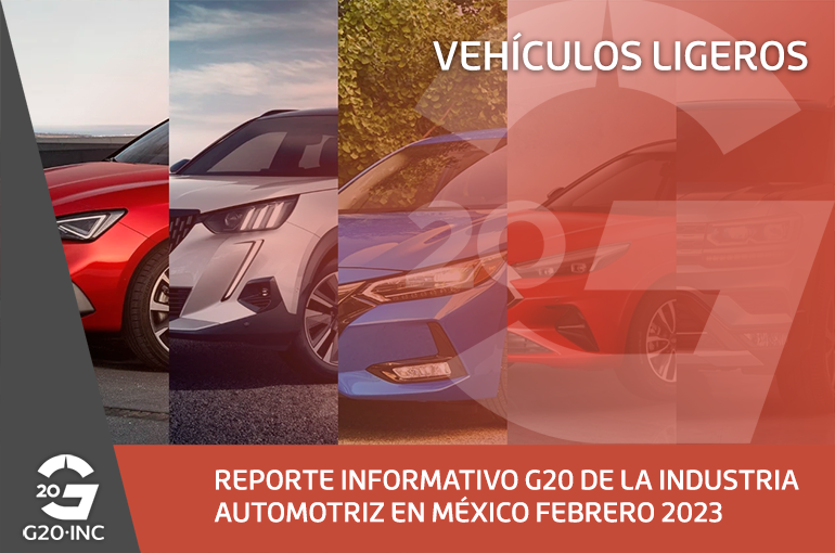 REPORTE INFORMATIVO G20 DE LA INDUSTRIA AUTOMOTRIZ EN MÉXICO FEBRERO 2023