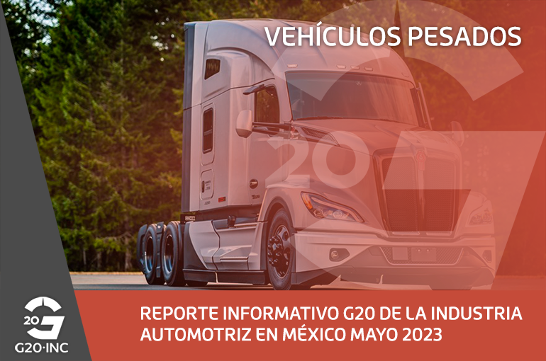 REPORTE INFORMATIVO G20 DE LA INDUSTRIA AUTOMOTRIZ EN MÉXICO MAYO 2023