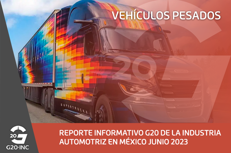 REPORTE INFORMATIVO G20 DE LA INDUSTRIA AUTOMOTRIZ EN MÉXICO JUNIO 2023