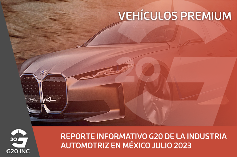 REPORTE INFORMATIVO G20 DE LA INDUSTRIA AUTOMOTRIZ EN MÉXICO JULIO 2023