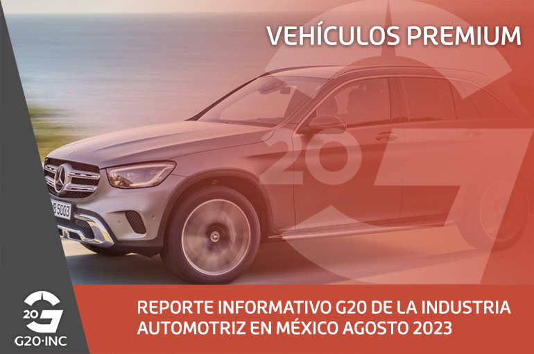 REPORTE INFORMATIVO G20 DE LA INDUSTRIA AUTOMOTRIZ EN MÉXICO AGOSTO 2023