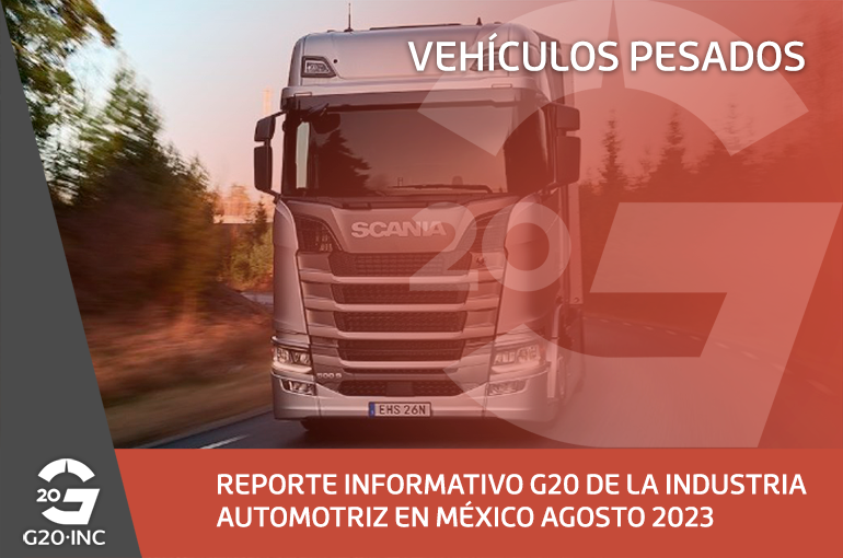 REPORTE INFORMATIVO G20 DE LA INDUSTRIA AUTOMOTRIZ EN MÉXICO AGOSTO 2023