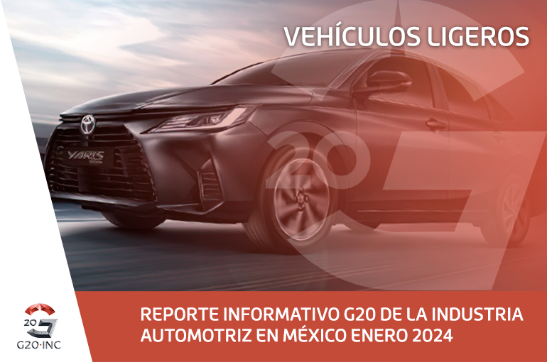 REPORTE INFORMATIVO G20 DE LA INDUSTRIA AUTOMOTRÍZ EN MÉXICO, ENERO 2024