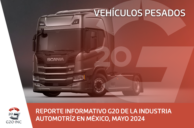 REPORTE INFORMATIVO G20 DE LA INDUSTRIA AUTOMOTRÍZ EN MÉXICO, MAYO 2024