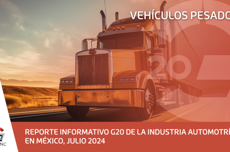 REPORTE INFORMATIVO G20 DE LA INDUSTRIA AUTOMOTRÍZ EN MÉXICO, JULIO 2024