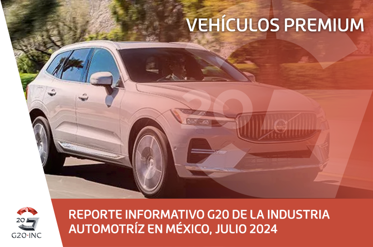 REPORTE INFORMATIVO G20 DE LA INDUSTRIA AUTOMOTRÍZ EN MÉXICO, JULIO 2024