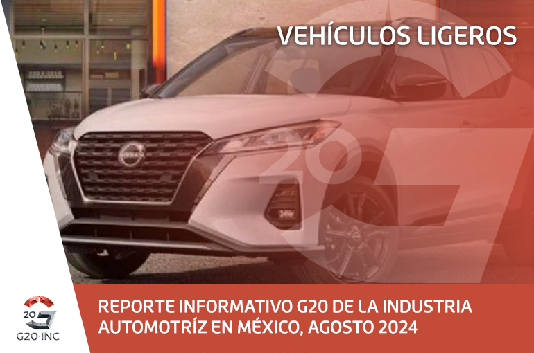 REPORTE INFORMATIVO G20 DE LA INDUSTRIA AUTOMOTRÍZ EN MÉXICO, AGOSTO 2024