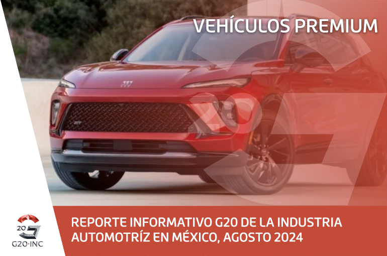 REPORTE INFORMATIVO G20 DE LA INDUSTRIA AUTOMOTRÍZ EN MÉXICO, AGOSTO 2024