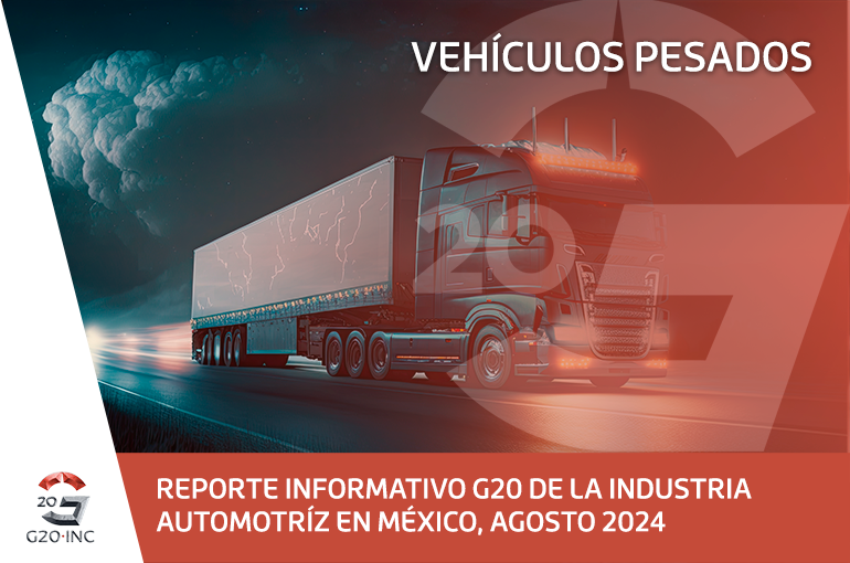 REPORTE INFORMATIVO G20 DE LA INDUSTRIA AUTOMOTRÍZ EN MÉXICO, AGOSTO 2024